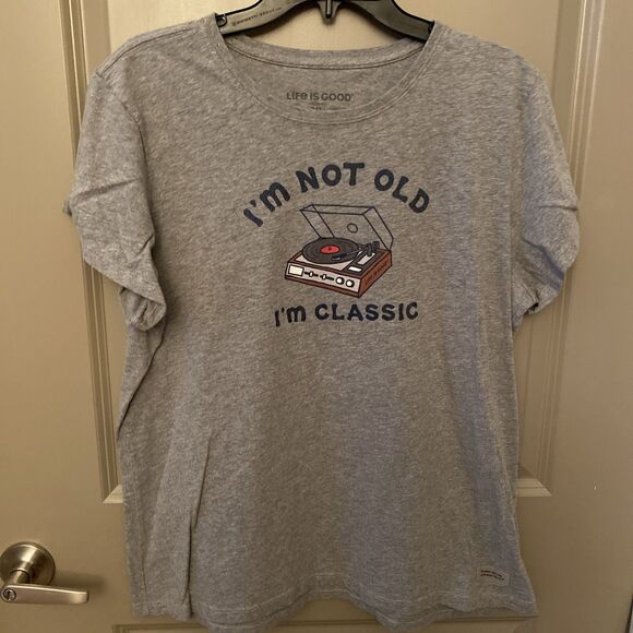 Life is Good Crusher T-Shirt Women’s XL Gray "I'm Not Old I'm Classic" - Picture 2 of 7